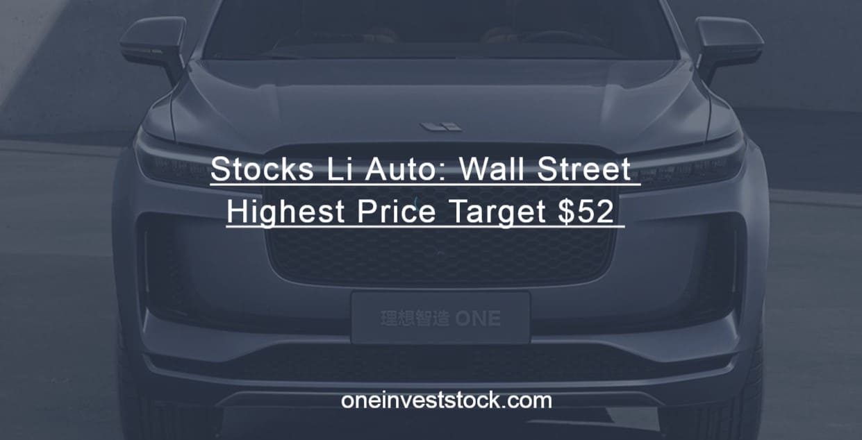 Stocks Li Auto Wall Street Highest Price Target $52