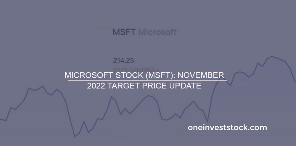 Microsoft Stock (MSFT) November 2022 Target Price Update