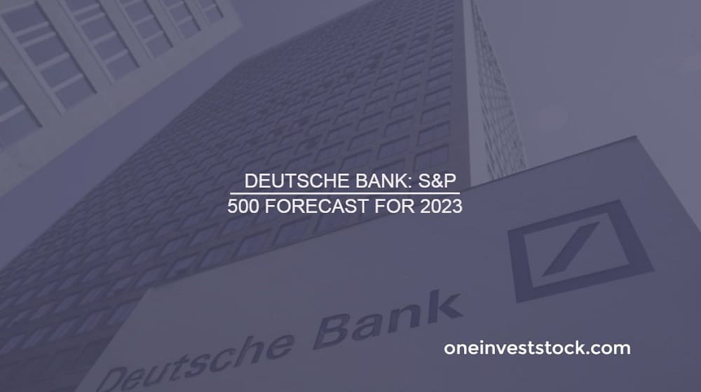 Deutsche Bank S&P 500 Forecast for 2023